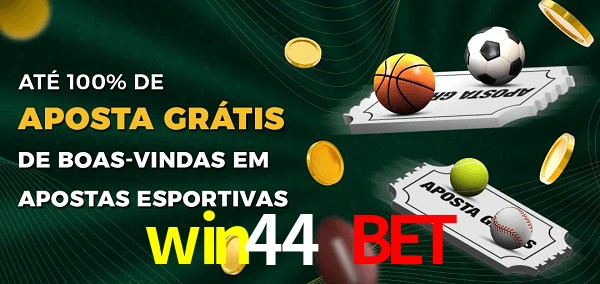 win44 bet Ate 100% de Aposta Gratis